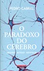 O paradoxo do cérebro